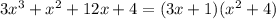 3x^3+x^2+12x+4=(3x+1)(x^2+4)\\
