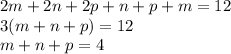 2m+2n+2p+n+p+m=12\\
3(m+n+p)=12\\
m+n+p=4