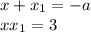 x+x_{1}=-a\\
xx_{1}=3\\\\
