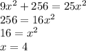 9x^2+256=25x^2 \\
256=16x^2 \\
16=x^2 \\
x=4
