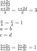 \frac{a+2c}{b+2d}\\
\frac{a+2b}{b}=\frac{c+2d}{d}=3\\\\
 \frac{a}{b}=\frac{c}{d}=1\\
a=b\\
c=d\\\\
\frac{b+2c}{b+2d}=\frac{b+2c}{b+2c}=1