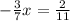 - \frac{3}{7} x = \frac{2}{11}
