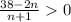 \frac{38-2n}{n+1} 0