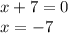 x+7=0\\
x=-7