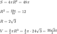 S=4 \pi R^2=48 \pi \\\\
R^2= \frac{48 \pi }{4 \pi } =12\\
\\ R=2 \sqrt{3} \\\\V= \frac{4}{3} \pi R^3= \frac{4}{3} \pi \cdot 24 \sqrt{3} = \frac{96 \sqrt{3} \pi }{3}