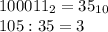 100011_2= 35_{10}\\
105 : 35 = 3