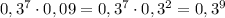 0,3^7 \cdot 0,09=0,3^7 
\cdot 0,3^2=0,3^9