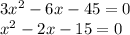 3 x^{2} -6x-45 = 0 \\ 
 x^{2} -2x-15=0 \\ 
