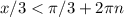 x/3< \pi /3+2 \pi n

