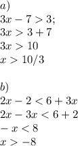 a)\\3x-73;\\3x3+7\\3x10\\x10/3\\\\
b)\\2x-2