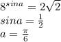 8^{sina}=2\sqrt{2}\\
sina=\frac{1}{2}\\
a=\frac{\pi}{6}