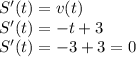 S'(t)=v(t)\\
S'(t)=-t+3\\
S'(t)=-3+3=0