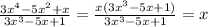\frac{3x^4-5x^2+x}{3x^3-5x+1} = \frac{x(3x^3-5x+1)}{3x^3-5x+1} =x

