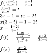 f(\frac{3x-1}{x-2})=\frac{x-1}{x+1}\\ 
 \frac{3x-1}{x-2}=t\\
 3x-1=tx-2t\\
 x(3-t)=1-2t\\
 x=\frac{1-2t}{3-t}\\
f(t)=\frac{\frac{1-2t}{3-t}-1}{\frac{1-2t}{3-t}+1} = \frac{t+2}{3t-4}\\\\
f(x)=\frac{x+2}{3x-4}