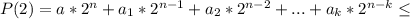 P(2)=a*2^{n}+a_{1}*2^{n-1}+a_{2}*2^{n-2}+...+a_{k}*2^{n-k} \leq 
