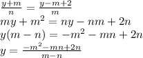 \frac{y+m}{n} = \frac{y-m+2}{m} \\
 my+m^2=ny-nm+2n\\
 y(m-n)=-m^2-mn+2n\\
 y=\frac{-m^2-mn+2n}{m-n}