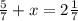 \frac{5}{7}+x=2 \frac{1}{7}