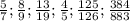 \frac{5}{7} ; \frac{8}{9} ; \frac{13}{19} ; \frac{4}{5}; \frac{125}{126} ; \frac{384}{883}