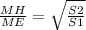 \frac{MH}{ME} = \sqrt{ \frac{S2}{S1} } 

