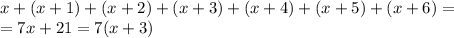 x+(x+1)+(x+2)+(x+3)+(x+4)+(x+5)+(x+6)=\\=7x+21=7(x+3)