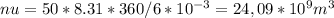 nu=50*8.31*360/6*10 ^{-3} =24,09*10 ^{9} m ^{3}