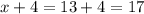 x+4=13+4=17