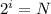 2^{i}=N
