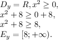D_y=R,
x^2 \geq 0, \\
x^2+8 \geq 0+8, \\
x^2+8 \geq 8, \\
E_y=[8;+\infty).
