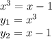 x^{3}=x-1 \\ 
 y_1= x^{3} \\ 
y_2=x-1 \\ 
