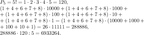 P_5=5!=1\cdot2\cdot3\cdot4\cdot5=120, \\
(1+4+6+7+8)\cdot10000+(1+4+6+7+8)\cdot1000+ \\ +(1+4+6+7+8)\cdot100+(1+4+6+7+8)\cdot10+ \\ +(1+4+6+7+8)\cdot1=(1+4+6+7+8)\cdot(10000+1000+ \\ +100+10+1)=26\cdot11111=288886, \\ 288886\cdot120:5=6933264.