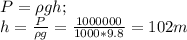 P=\rho gh;\\
h=\frac{P}{\rho g}=\frac{1000000}{1000*9.8}=102m