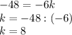 -48=-6k\\
k=-48:(-6)\\
k=8
