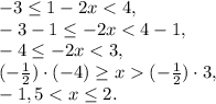 -3 \leq 1-2x < 4, \\ 
-3-1 \leq -2x < 4-1, \\ 
-4 \leq -2x < 3, \\ (-\frac{1}{2})\cdot(-4) \geq x (-\frac{1}{2})\cdot3, \\ 
-1,5 < x \leq 2.