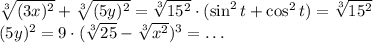\sqrt[3]{(3x)^2} +\sqrt[3]{(5y)^2}=\sqrt[3]{15^2}\cdot(\sin^2t+\cos^2t)=\sqrt[3]{15^2}\\
(5y)^2=9\cdot(\sqrt[3]{25}-\sqrt[3]{x^2})^3=\dots