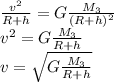\frac{v^2}{R+h}=G \frac{M_3}{(R+h)^2} \\ 
 v^2=G \frac{M_3}{R+h} \\ 
v= \sqrt{G \frac{M_3}{R+h}}