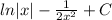ln|x|- \frac{1}{2x^2} +C