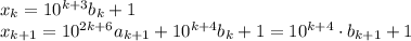 x_k=10^{k+3}b_k+1\\
x_{k+1}=10^{2k+6}a_{k+1}+10^{k+4}b_k+1=10^{k+4}\cdot b_{k+1}+1
