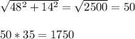 \sqrt{48^2+14^2}=\sqrt{2500}=50\\\\50*35=1750
