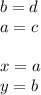 b=d\\
a=c\\\\
x=a\\
y=b\\
\\
