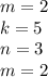m=2\\
k=5\\
n=3\\
m=2\\\
