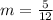 m= \frac{5}{12}