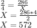 \frac{2}{4} = \frac{286}{X} \\ 
X= \frac{286*4}{2} \\ 
X= 572