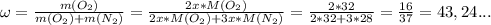 \omega = \frac{m(O_2)}{m(O_2)+m(N_2)} = \frac{2x * M(O_2)}{2x* M(O_2)+ 3x*M(N_2)} = 
 \frac{2*32}{2*32+3*28} = \frac{16}{37} = 43,24...