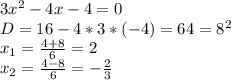3x^{2}-4x-4=0\\
D=16-4*3*(-4)=64=8^{2}\\
x_{1}= \frac{4+8}{6}=2\\
x_{2} =\frac{4-8}{6}=- \frac{2}{3}