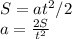 S = at^2/2\\
a = \frac{2S}{t^2}