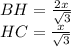 BH=\frac{2x}{\sqrt{3}}\\
HC=\frac{x}{\sqrt{3}}