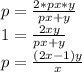 p=\frac{2*px*y}{px+y}\\
1=\frac{2xy}{px+y}\\
p=\frac{(2x-1)y}{x}\\
