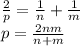 \frac{2}{p}=\frac{1}{n}+\frac{1}{m}\\
p=\frac{2nm}{n+m}
