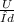 \frac{U}{Δd
}