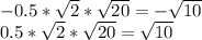 -0.5*\sqrt{2} * \sqrt{20}=-\sqrt{10}\\
0.5*\sqrt{2}*\sqrt{20}=\sqrt{10}